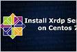 The Linux Guide How to install XRDP on Centos 7 RHEL